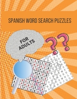 Spanish Word Search Puzzles For Adults: An Enjoyable Large Print Word Search Puzzles In Spanish (Sopas de Letras en Español) , With Blank Pages To Write Notes. B088GNKHN8 Book Cover