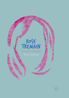 Rose Tremain: A Critical Introduction 3319571281 Book Cover