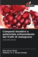 Composti bioattivi e potenziale antiossidante dei frutti di melograno (Italian Edition) 6207738381 Book Cover