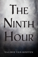 The Ninth Hour 1734582944 Book Cover