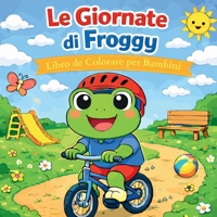 I Giorni Felici di Froggy - Libro da Colorare per Bambini (Italian Edition) 9695753523 Book Cover