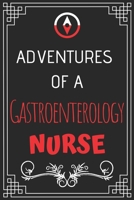 Adventures of A Gastroenterology Nurse: Perfect Gift Who Love Adventure (100 Pages, Design Notebook, 6 x 9) (Cool Idea Notebooks) Paperback 1676708596 Book Cover