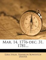 Mar. 14, 1776-Dec. 31, 1781 1273133080 Book Cover
