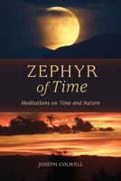 Zephyr of Time: Meditations on Time and Nature 0996222219 Book Cover