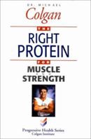 The Right Protein for Muscle and Strength (Progressive Health Series) 1896817092 Book Cover