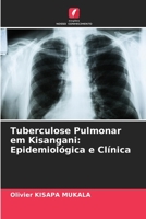 Tuberculose Pulmonar em Kisangani: Epidemiológica e Clínica 6205707284 Book Cover