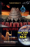 The End of the Age (Apocalypse, Remote Viewing) B0F6GXMSD3 Book Cover