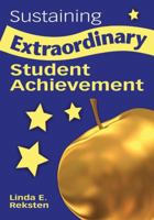 Sustaining Extraordinary Student Achievement 1412917530 Book Cover
