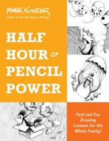 Half Hour of Pencil Power: Fast and Fun Drawing Lessons for the Whole Family! 0306827247 Book Cover