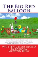 The Big Red Balloon: Join Daisy-May Duck and her forest friends as they explore new adventures. Wonderful and strange things happen that wi 1981891595 Book Cover