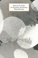 Being Up for Grabs: On Speculative Anarcheology 1785420283 Book Cover