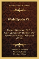 World Epochs V11: Notable Narratives Of The Chief Climaxes Of The Post War Period Of Inflation, 1919-1926 1162557451 Book Cover