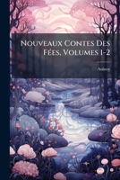Nouveaux Contes Des Fées, Volumes 1-2 1148752110 Book Cover