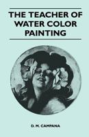 The Teacher of Water Color Painting 1446527123 Book Cover