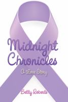 Midnight Chronicles: A Love Story 1532044976 Book Cover