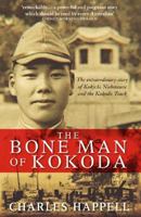 The Bone Man of Kokoda: The Extraordinary Story of Kokichi Nishimura and the Kokoda Track 033042484X Book Cover