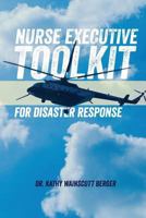 Nurse Executive Toolkit for Disaster Response 1480277150 Book Cover