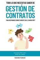 TODO LO QUE NECESITAS SABER DE GESTIÓN DE CONTRATOS PARA RESPONDER CORRECTAMENTE EN EL EXAMEN PMP® B0C2S71DLL Book Cover