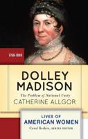 Dolley Madison: The Problem of National Unity 0813347599 Book Cover