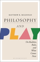 Philosophy and Play 1350469033 Book Cover