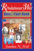 The Revolutionary War Quiz and Fact Book 087833226X Book Cover