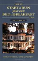 How To Start And Run Your Own Bed & Breakfast Inn 0811724417 Book Cover