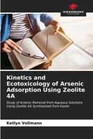 Kinetics and Ecotoxicology of Arsenic Adsorption Using Zeolite 4A 6206647633 Book Cover