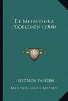 De Metafysiska Problemen (1904) 1166761673 Book Cover