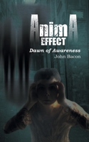 Anima Effect: Dawn of Awareness 149699535X Book Cover