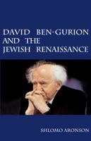 David Ben-Gurion and the Jewish Renaissance 1107425204 Book Cover