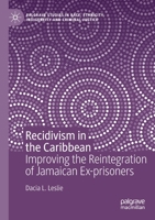 Recidivism in the Caribbean: Improving the Reintegration of Jamaican Ex-Prisoners 3030129098 Book Cover