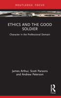 Ethics and the Good Soldier: Character in the Professional Domain 1032362995 Book Cover