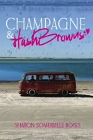 Champagne & HashBrowns B0GM2PYRX7 Book Cover