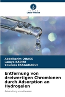 Entfernung von dreiwertigen Chromionen durch Adsorption an Hydrogelen (German Edition) 6207437217 Book Cover