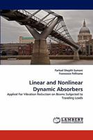 Linear and Nonlinear Dynamic Absorbers: Applied For Vibration Reduction on Beams Subjected to Traveling Loads 3838324250 Book Cover