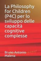 La Philosophy for Children (P4C) per lo sviluppo delle capacità cognitive complesse 1792642482 Book Cover