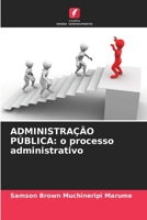 ADMINISTRAÇÃO PÚBLICA: o processo administrativo B0CH2FQ5W6 Book Cover