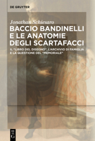 Baccio Bandinelli E Le Anatomie Degli Scartafacci: Il "Libro del Disegno", l'Archivio Di Famiglia E La Questione del "Memoriale" 311125464X Book Cover