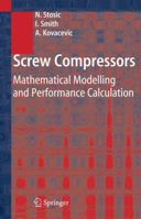 Screw Compressors: Mathematical Modelling and Performance Calculation 3642063500 Book Cover