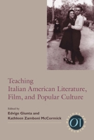 Teaching Italian American Literature, Film, and Popular Culture 1603290672 Book Cover