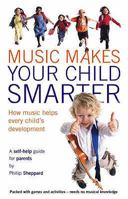 Music Makes Your Child Smarter 1904411274 Book Cover