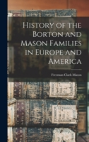 History of the Borton and Mason Families in Europe and America - Primary Source Edition 1015686273 Book Cover