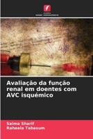 Avaliação da função renal em doentes com AVC isquémico (Portuguese Edition) 6209810381 Book Cover