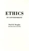 Ethics in Government (The Godkin Lectures at Harvard University, 1951) 0837155797 Book Cover