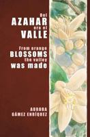 del Azahar Era El Valle: From Orange Blossoms the Valley Was Made 1978125127 Book Cover