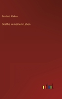 Goethe in meinem Leben 3368230298 Book Cover