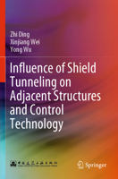 Influence of Shield Tunneling on Adjacent Structures and Control Technology 9811911339 Book Cover