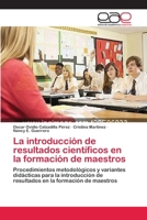 La Introduccion de Resultados Cientificos En La Formacion de Maestros 3659084743 Book Cover