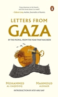 Letters From Gaza: A Collection By the People; Unveiling Their Stories and Emotions From the Year That Has Been 9815323725 Book Cover