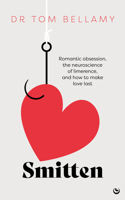 Smitten: Romantic obsession, the neuroscience of limerence, and how to make love last 1786789140 Book Cover